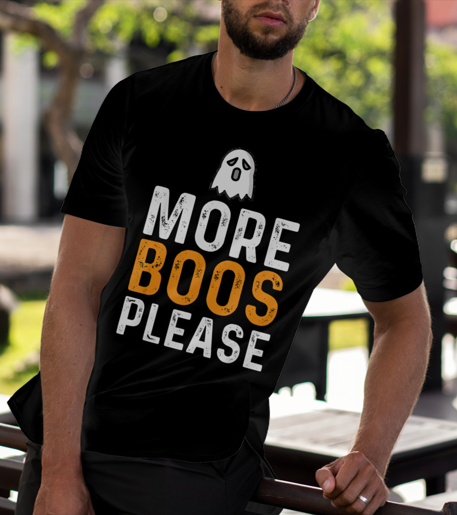 MORE BOOS PLEASE Ghost Halloween Fun T-Shirt