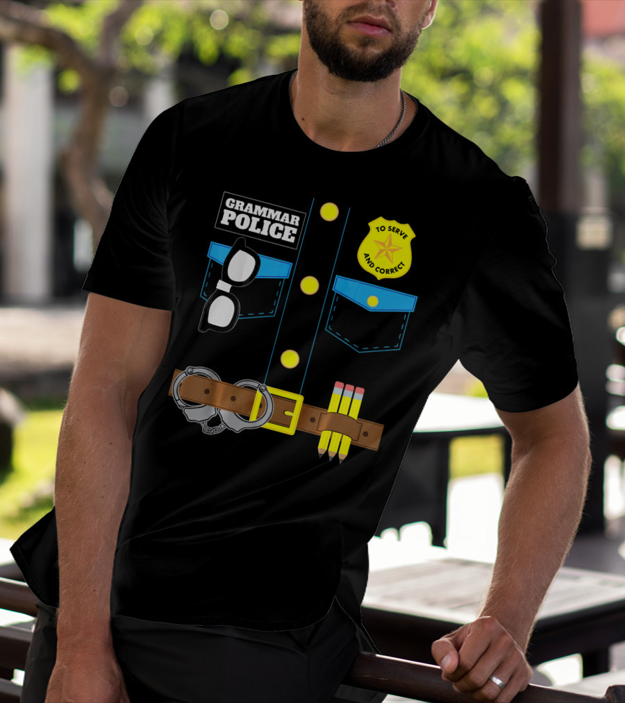 Grammar Police To Serve And Correct Badge And Belt With Handcuffs And Pencils T-Shirt