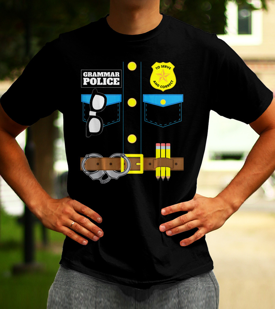 Grammar Police To Serve And Correct Badge And Belt With Handcuffs And Pencils T-Shirt