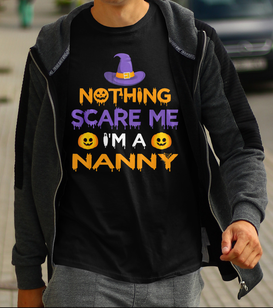 Halloween Witch Hat Pumpkin Nothing Scare Me I'm A Nanny T-Shirt