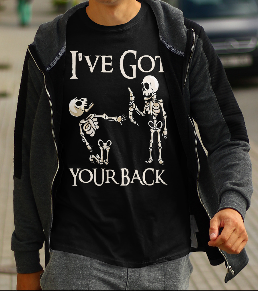 I've Got Your Back Skeleton And Skull T-Shirt
