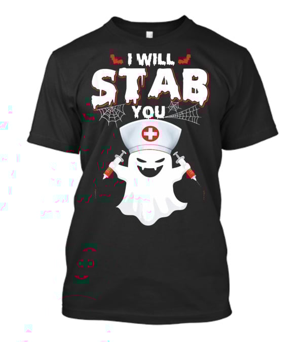 I Will Stab You Funny Nurse Ghost With Syringes T-Shirt