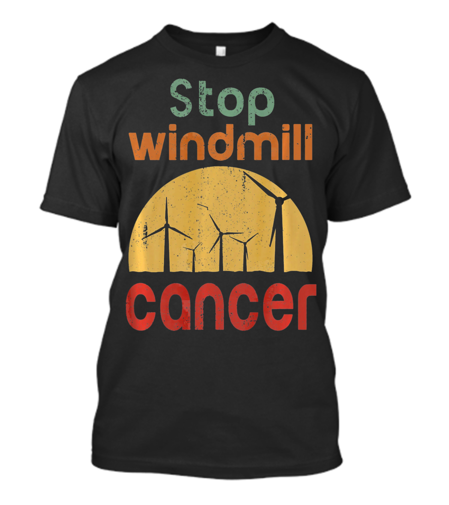 Stop Windmill Cancer Awareness Donald Renewable Energy T-Shirt