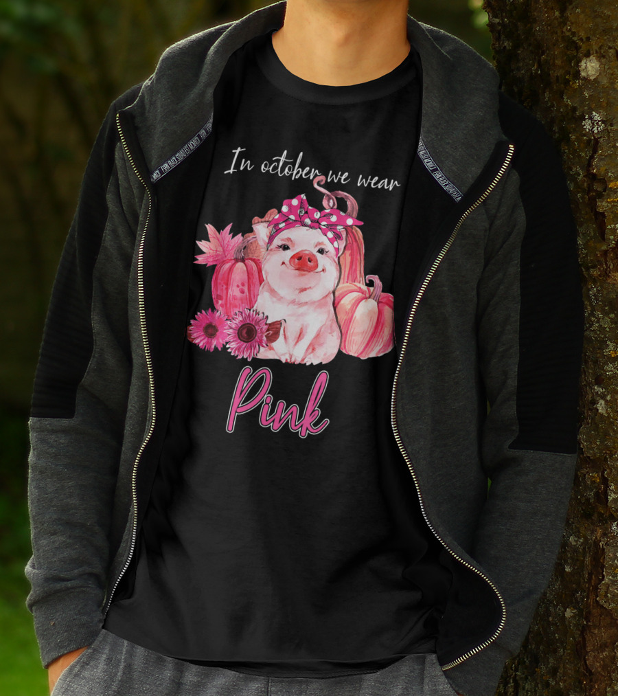 In October We Wear Pink Pig With Pumpkins And Flowers T-Shirt