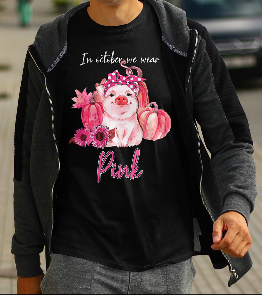 In October We Wear Pink Pig With Pumpkins And Flowers T-Shirt