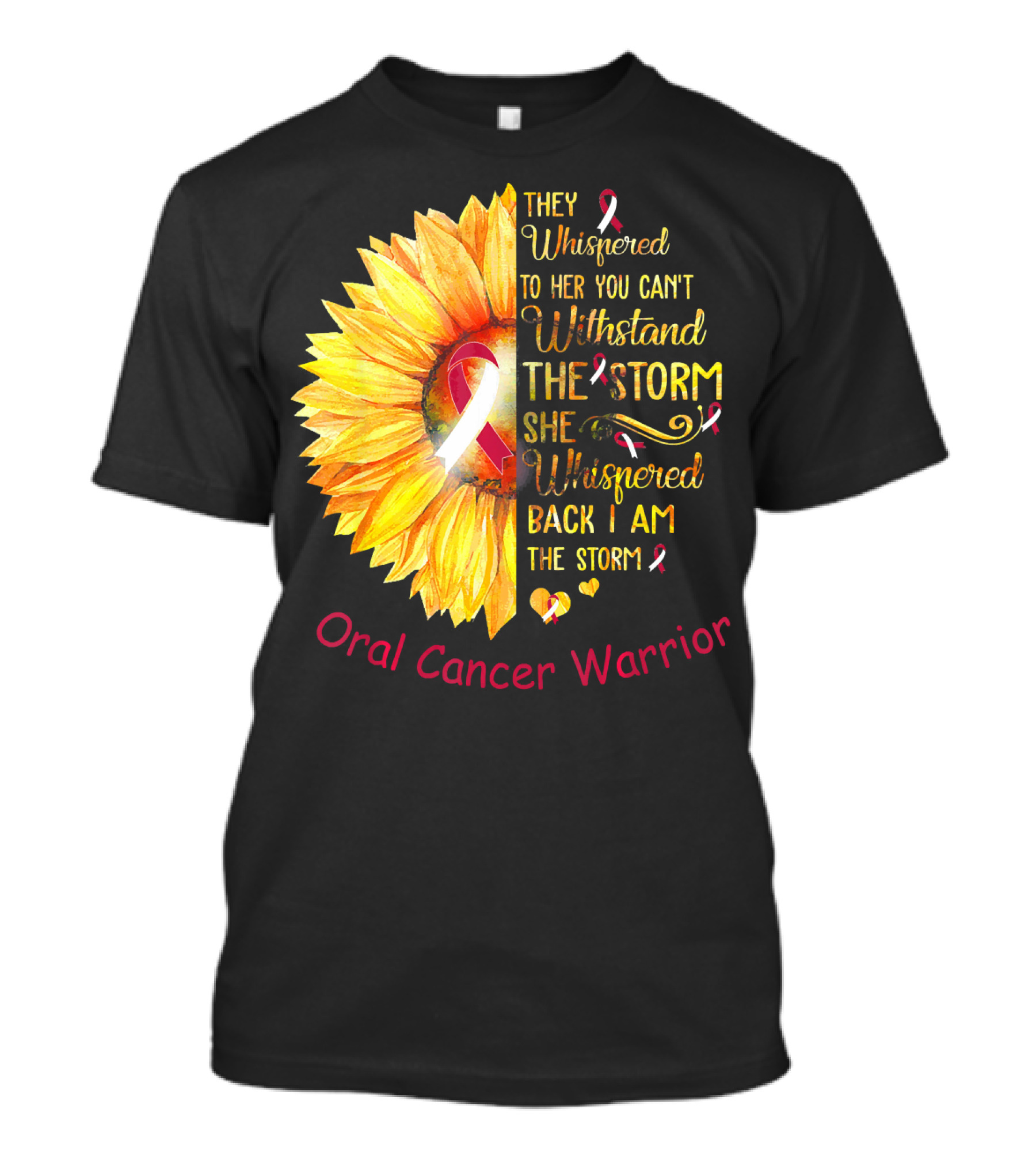 They Whispered To Her You Can't Withstand The Storm She Whispered Back I Am The Storm Oral Cancer Warrior T-Shirt