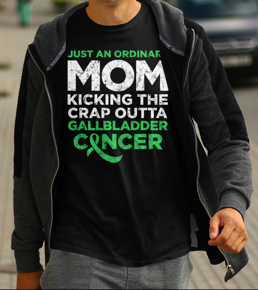 JUST AN ORDINARY MOM KICKING THE CRAP OUTTA GALLBLADDER CANCER T-Shirt