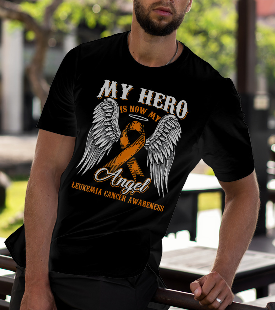My Hero Is Now My Angel Leukemia Cancer Awareness T-Shirt