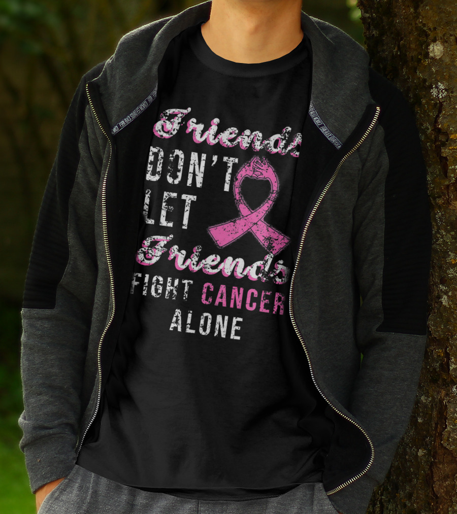 Friends Don't Let Friends Fight Cancer Alone Pink T-Shirt