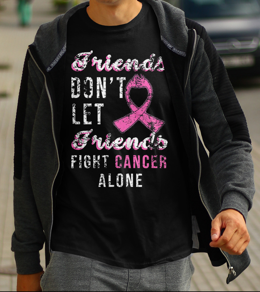 Friends Don't Let Friends Fight Cancer Alone Pink T-Shirt