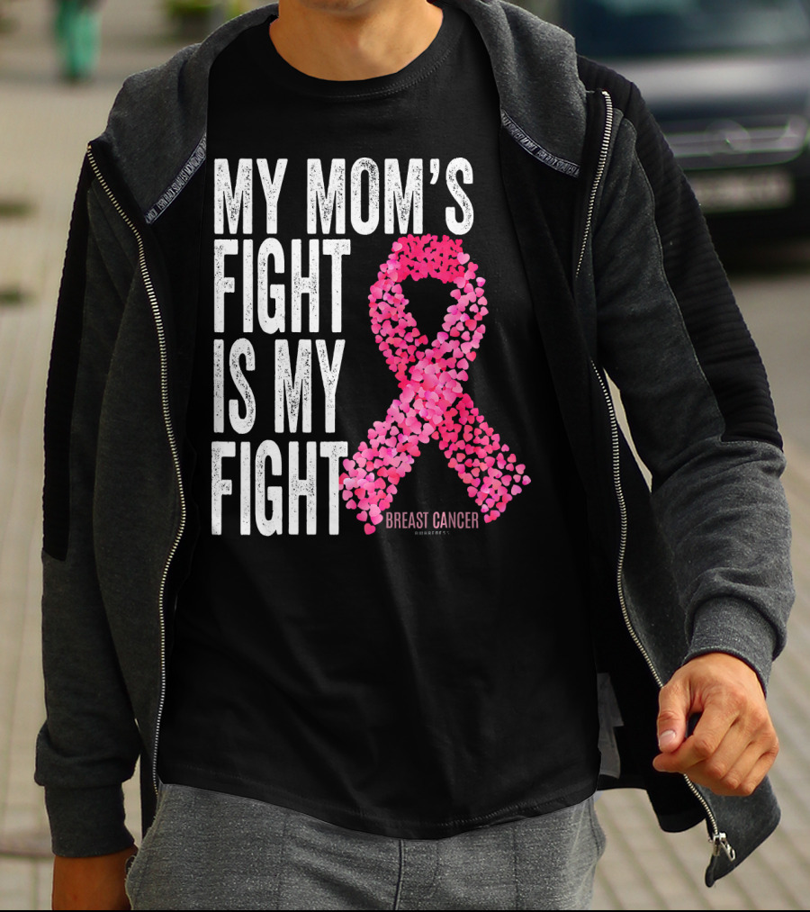 My Mom's Fight Is My Fight Breast Cancer Pink Ribbon Awareness T-Shirt