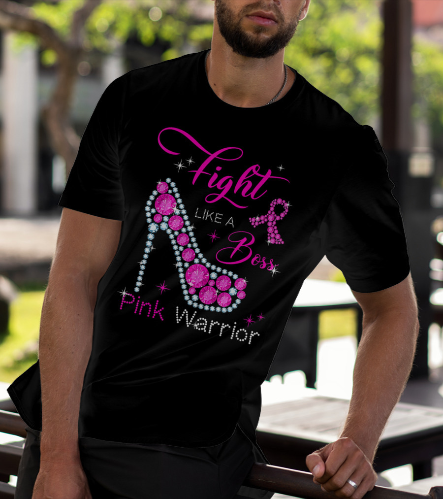 Fight Like A Boss Pink Warrior High Heels Breast Cancer T-Shirt