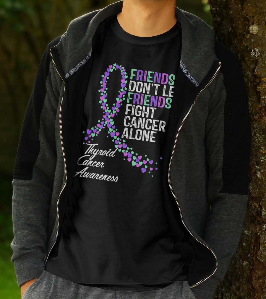 FRIENDS DON'T LET FRIENDS FIGHT CANCER ALONE THYROID CANCER AWARENESS T-Shirt