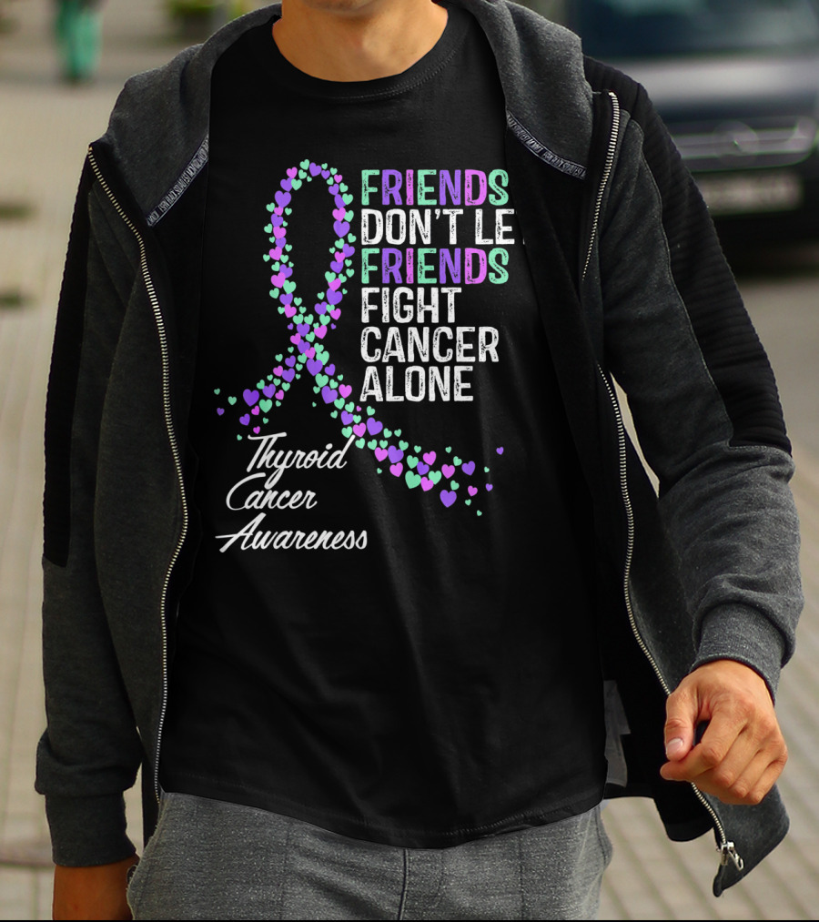 FRIENDS DON'T LET FRIENDS FIGHT CANCER ALONE THYROID CANCER AWARENESS T-Shirt
