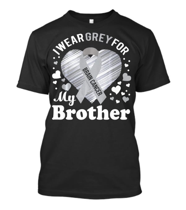 I Wear Grey For My Brother Brain Cancer Awareness T-Shirt