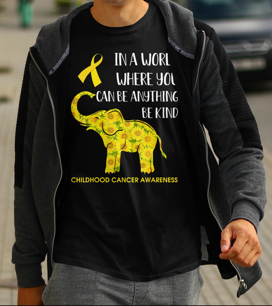 In A World Where You Can Be Anything Be Kind Childhood Cancer Awareness Yellow Ribbon Sunflower Elephant T-Shirt