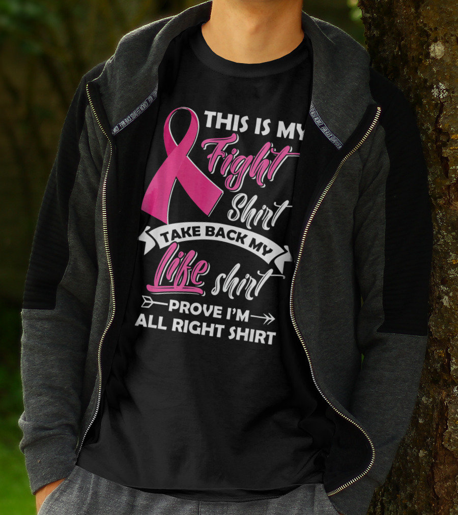 This Is My Fight Shirt Take Back My Life Shirt Prove I'm All Right T-Shirt