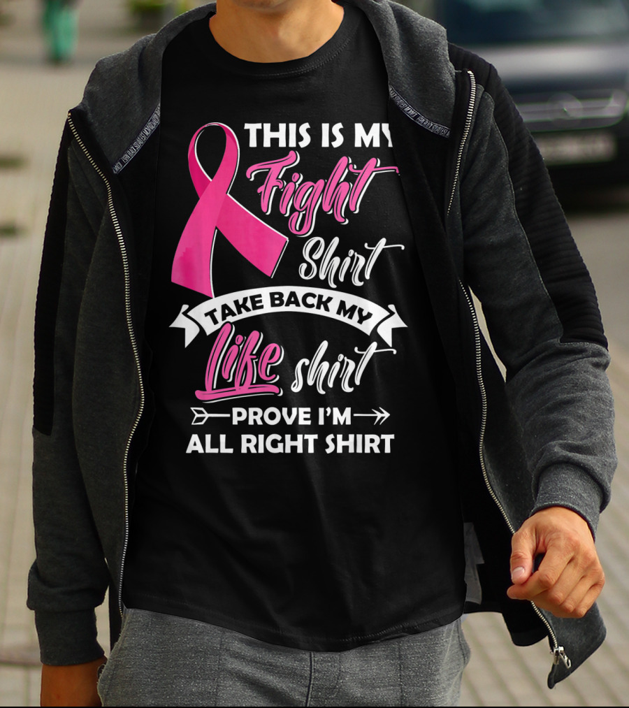 This Is My Fight Shirt Take Back My Life Shirt Prove I'm All Right T-Shirt