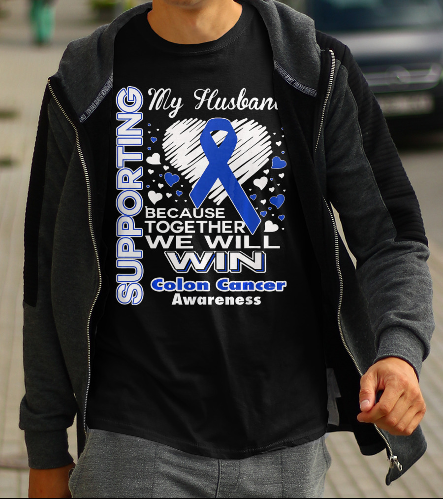 Supporting My Husband Because Together We Will Win Colon Cancer Awareness T-Shirt