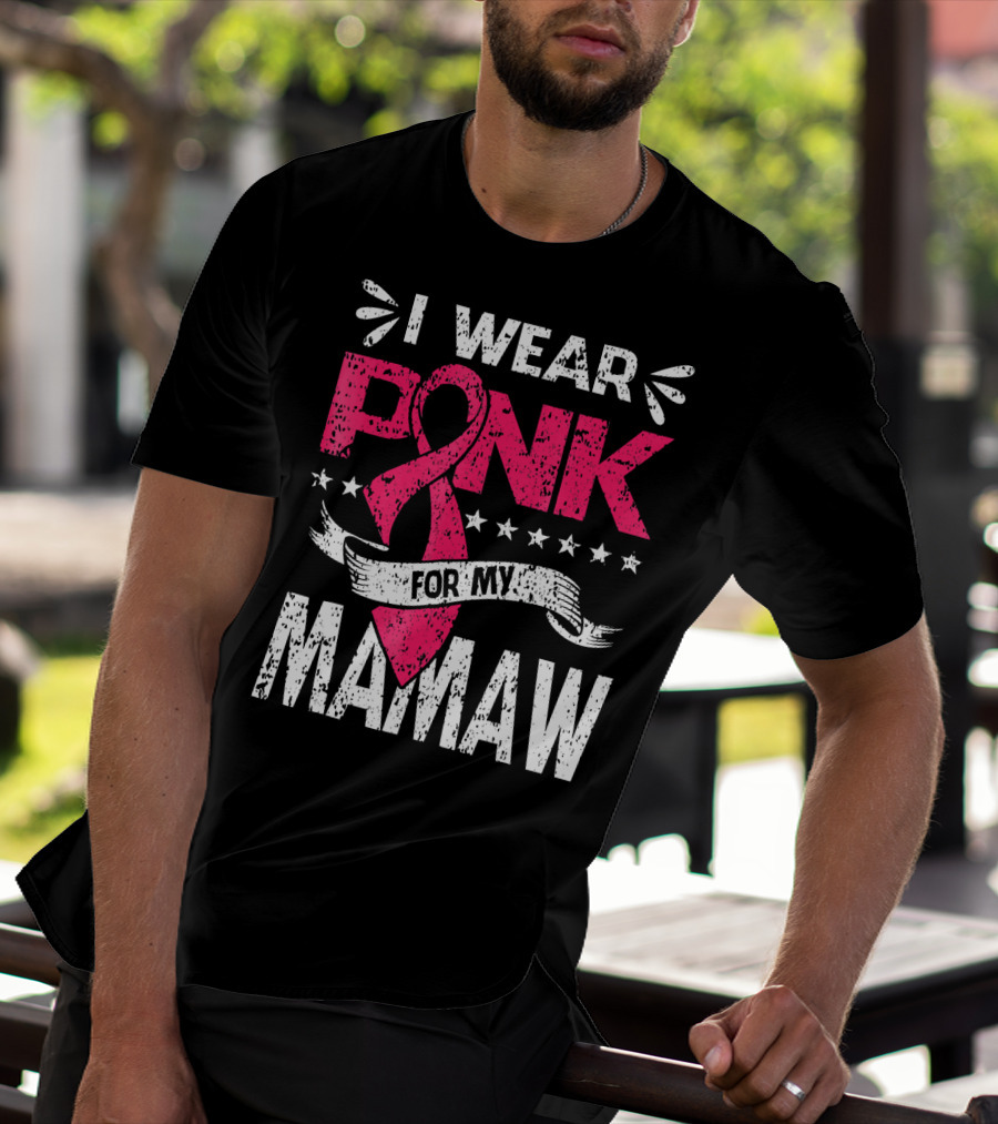 I Wear Pink For My Mamaw Breast Cancer Awareness T-Shirt