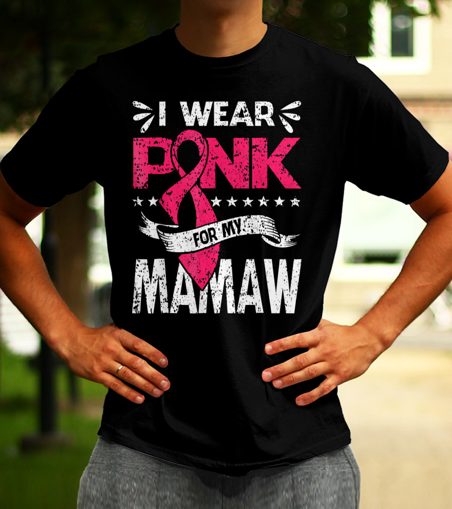 I Wear Pink For My Mamaw Breast Cancer Awareness T-Shirt
