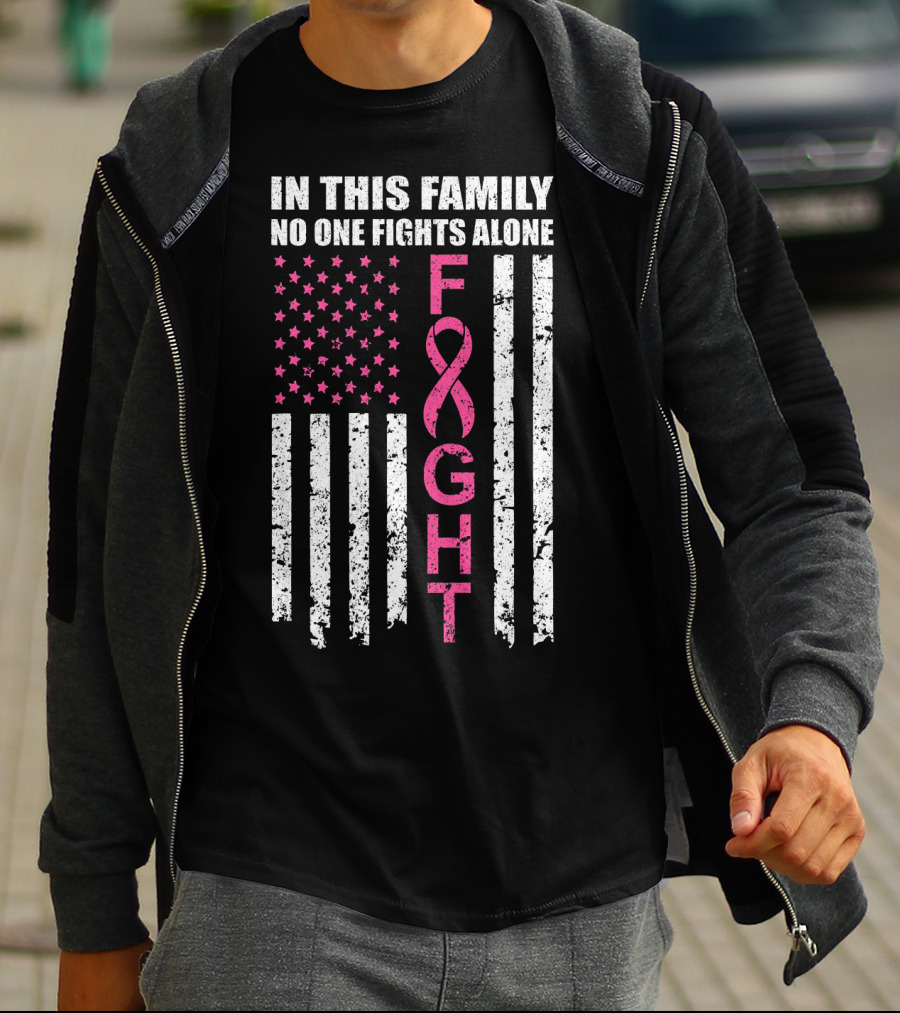 In This Family No One Fights Alone Breast Cancer Awareness Fight Ribbon Flag T-Shirt