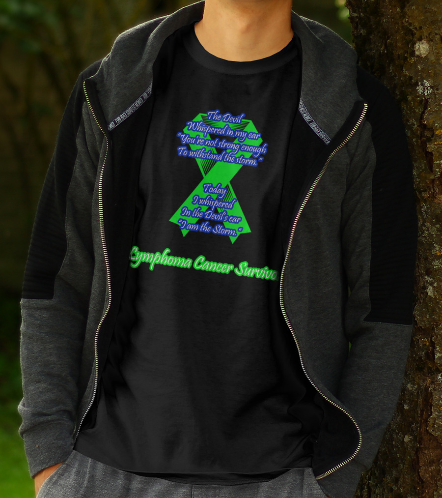 The Devil Whispered You're Not Strong Enough I Am The Storm Lymphoma Cancer Survivor T-Shirt