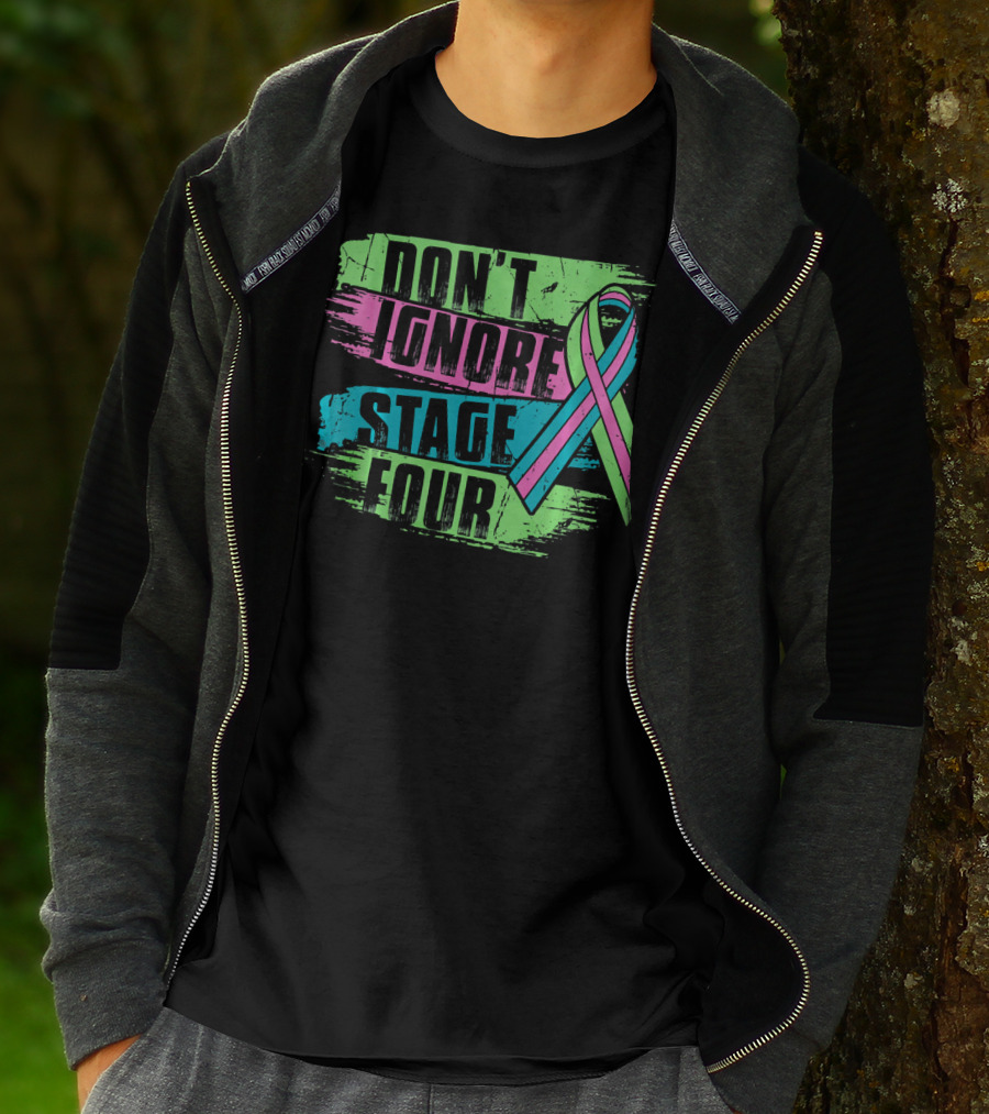 Don't Ignore Stage Four Metastatic Breast Cancer T-Shirt
