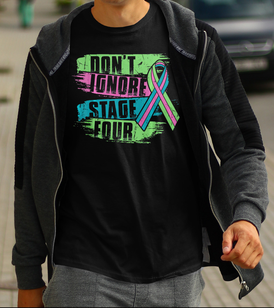 Don't Ignore Stage Four Metastatic Breast Cancer T-Shirt