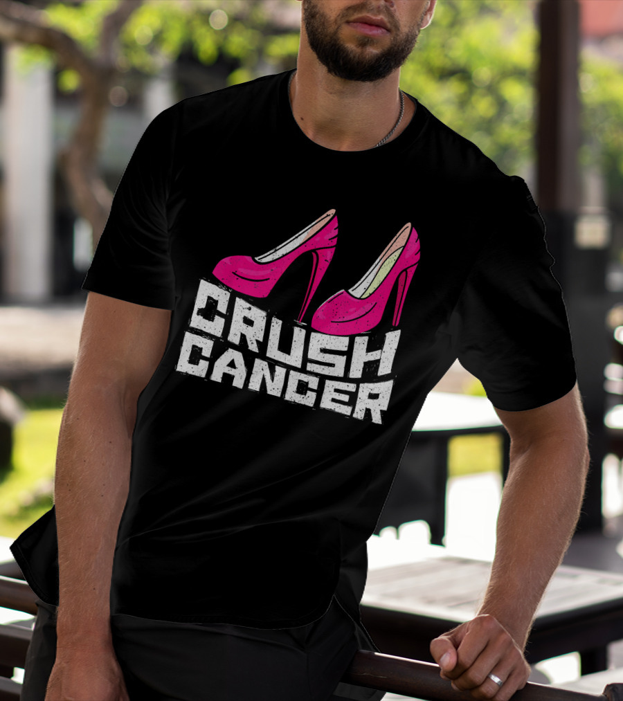 Crush Cancer Pink Ribbon High Heels Breast Cancer Awareness T-Shirt
