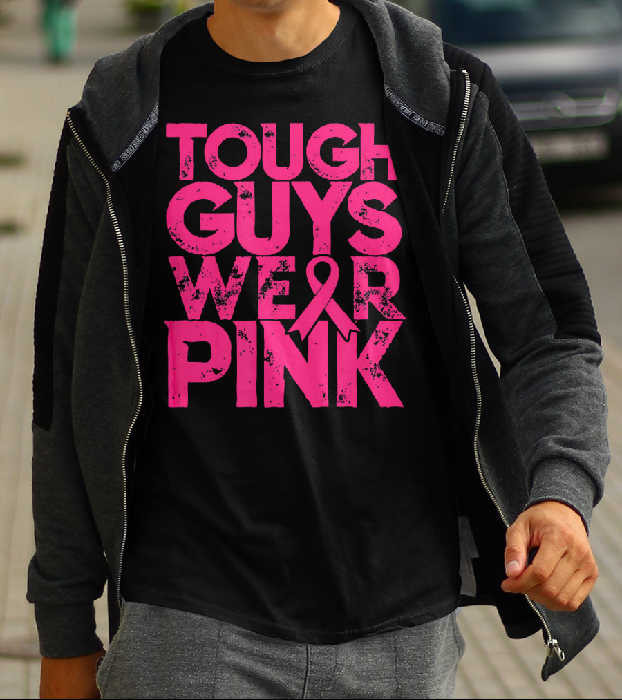 Tough Guys Wear Pink Breast Cancer Awareness T-Shirt