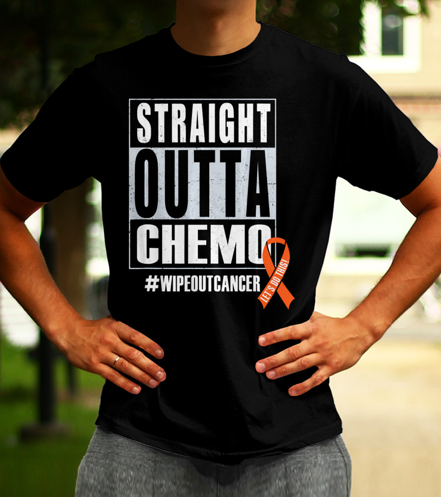 Straight Outta Chemo #WipeOutCancer Let's Do This T-Shirt
