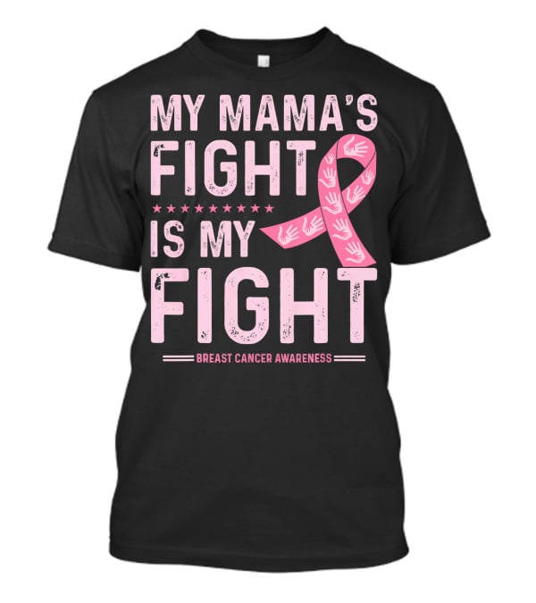 My Mama's Fight Is My Fight Breast Cancer Awareness T-Shirt