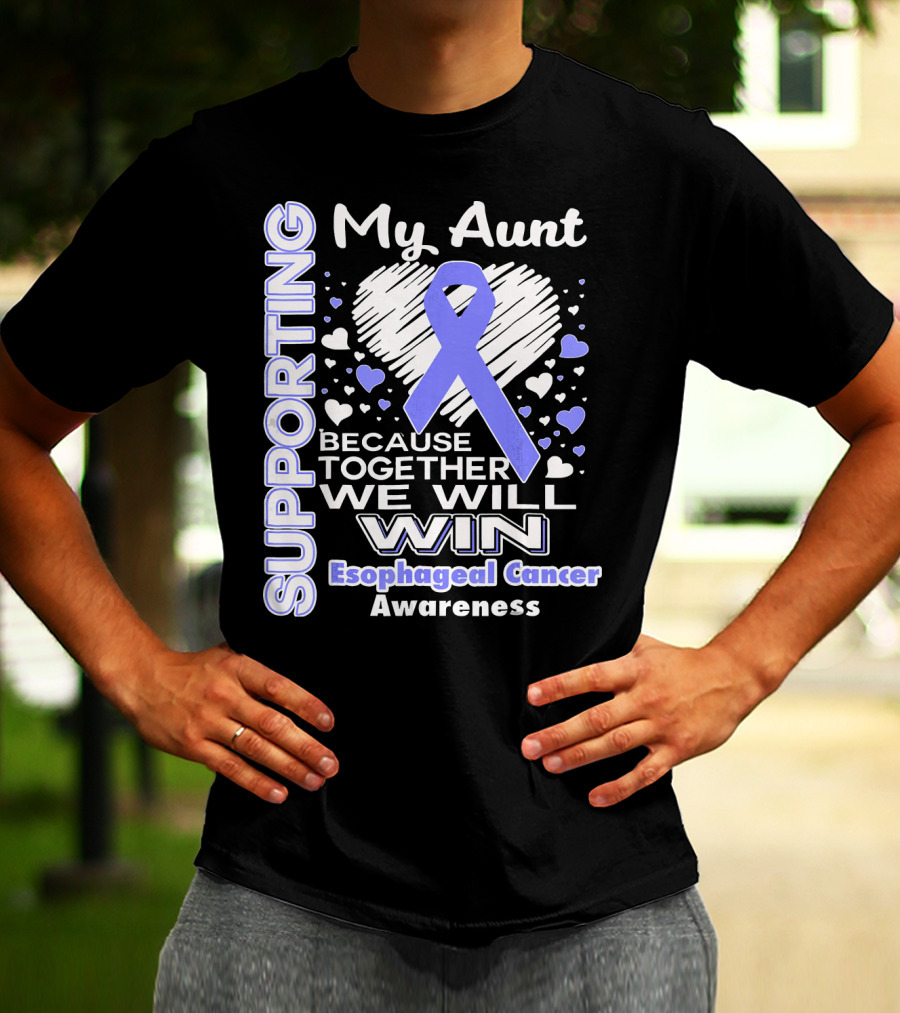 Supporting My Aunt Because Together We Will Win Esophageal Cancer Awareness T-Shirt