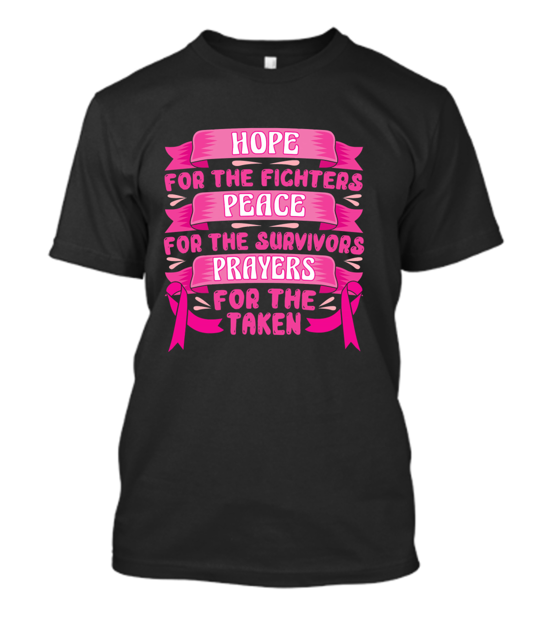 HOPE For The Fighters Peace For The Survivors Prayers For The Taken Pink Ribbon Breast Cancer Awareness T-Shirt