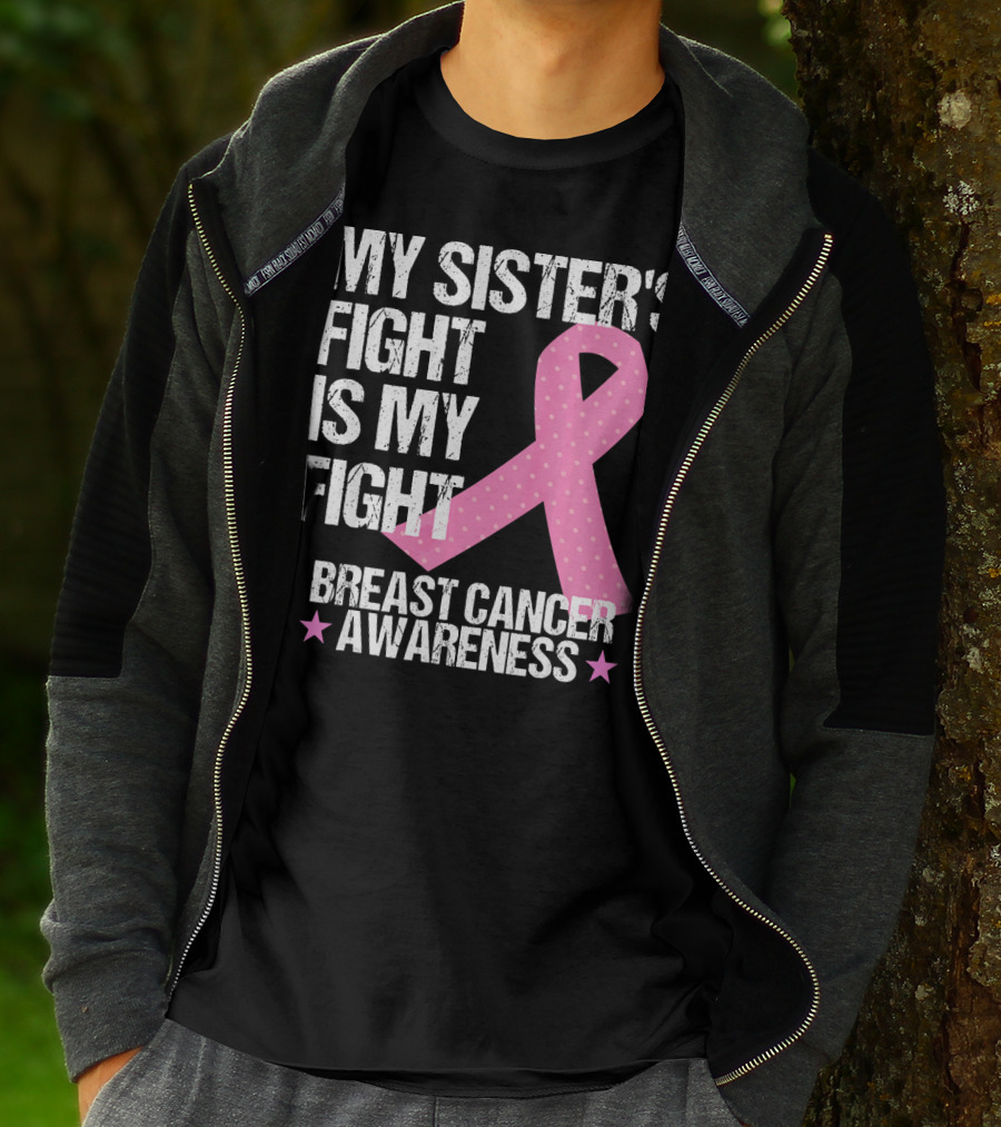 My Sister's Fight Is My Fight Breast Cancer Awareness T-Shirt