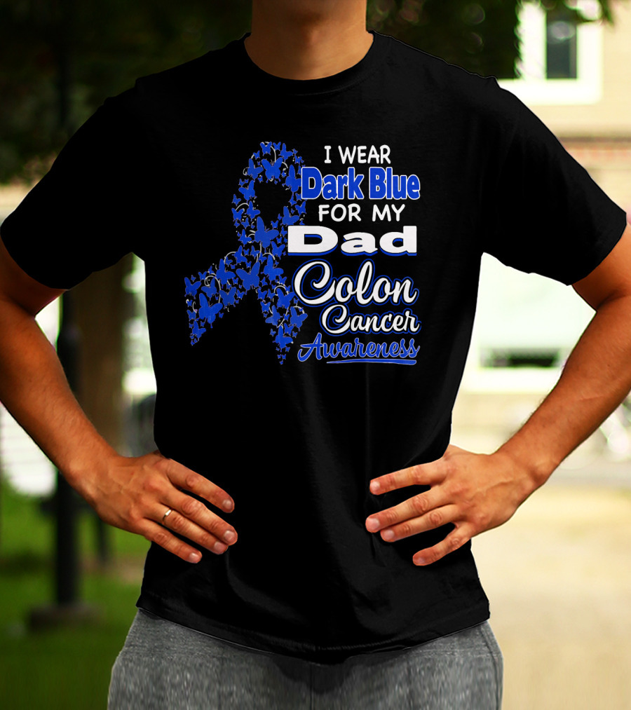I Wear Dark Blue For My Dad Colon Cancer Awareness T-Shirt