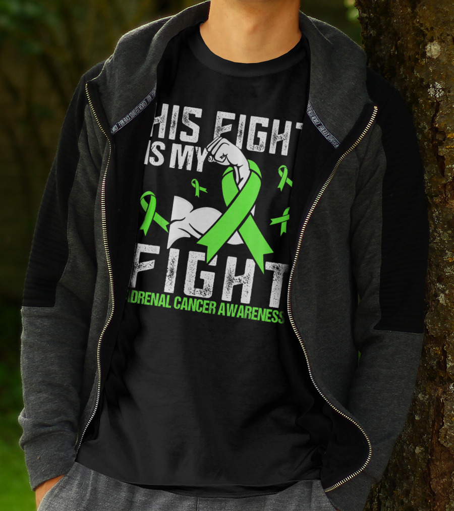 His Fight Is My Fight Adrenal Cancer Awareness Green Ribbons T-Shirt