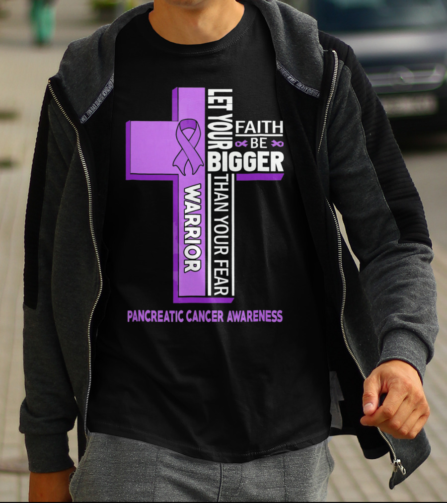 Let Your Faith Be Bigger Than Your Fear Warrior Pancreatic Cancer Awareness Cross T-Shirt