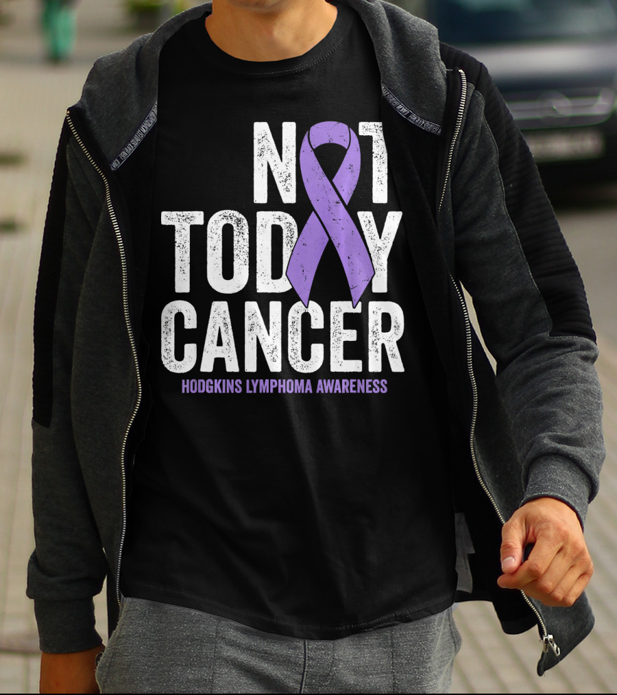 Not Today Cancer Hodgkins Lymphoma Awareness T-Shirt
