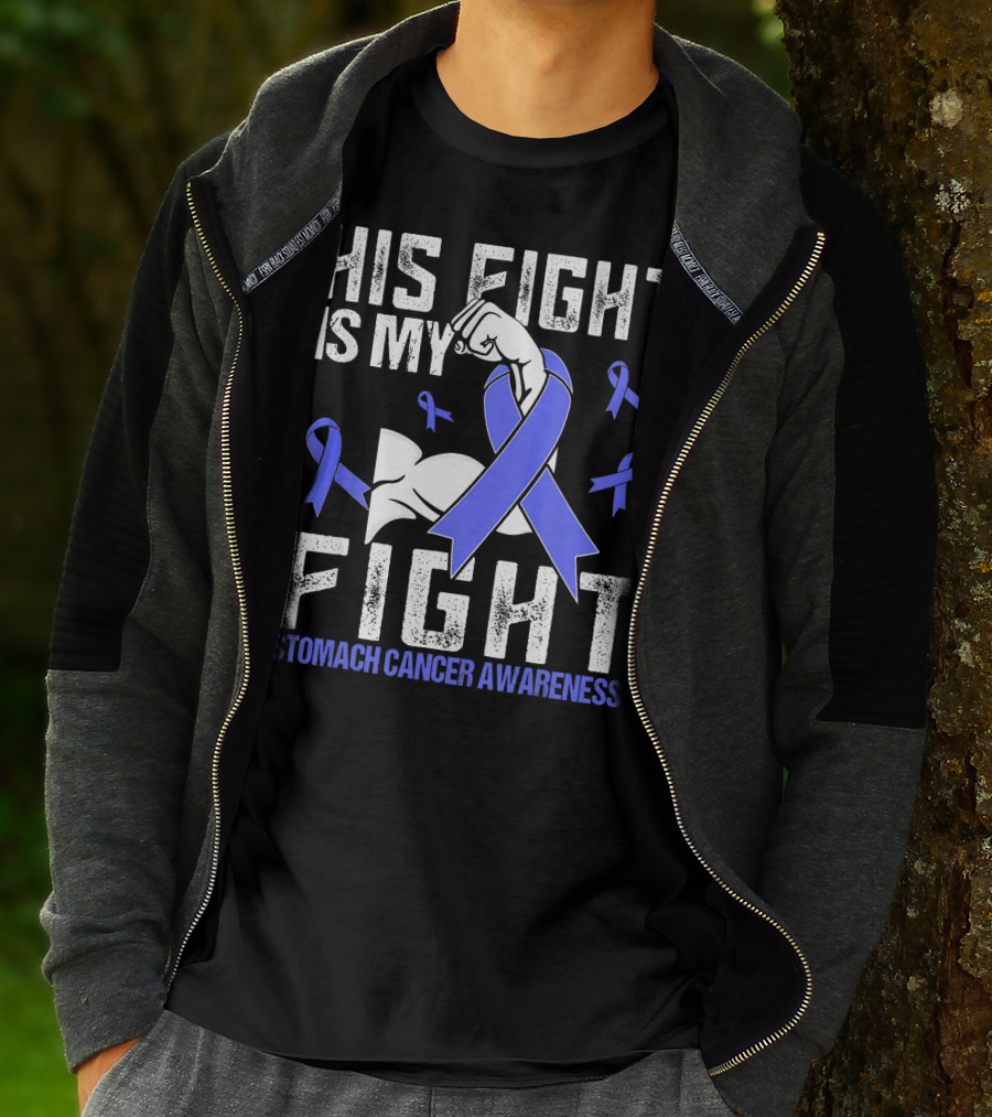 His Fight Is My Fight Stomach Cancer Awareness T-Shirt