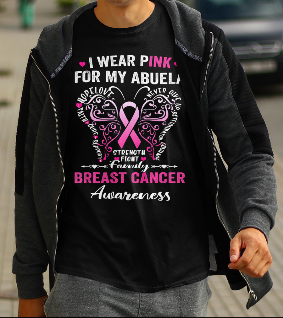 I Wear Pink For My Abuela Breast Cancer Awareness Hope Love Strength Fight Family Courage T-Shirt