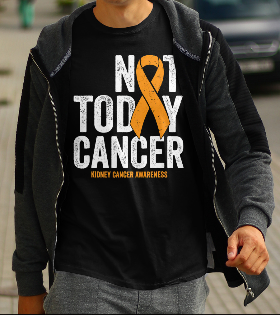 Not Today Cancer Kidney Cancer Awareness Orange T-Shirt