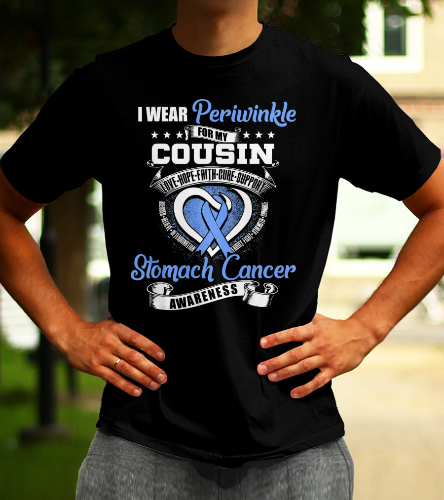 I Wear Periwinkle For My Cousin Stomach Cancer Awareness Love Hope Faith Cure Support T-Shirt