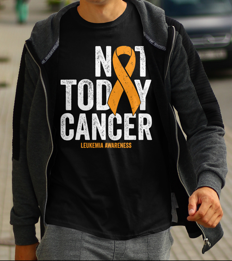 Not Today Cancer Leukemia Awareness T-Shirt