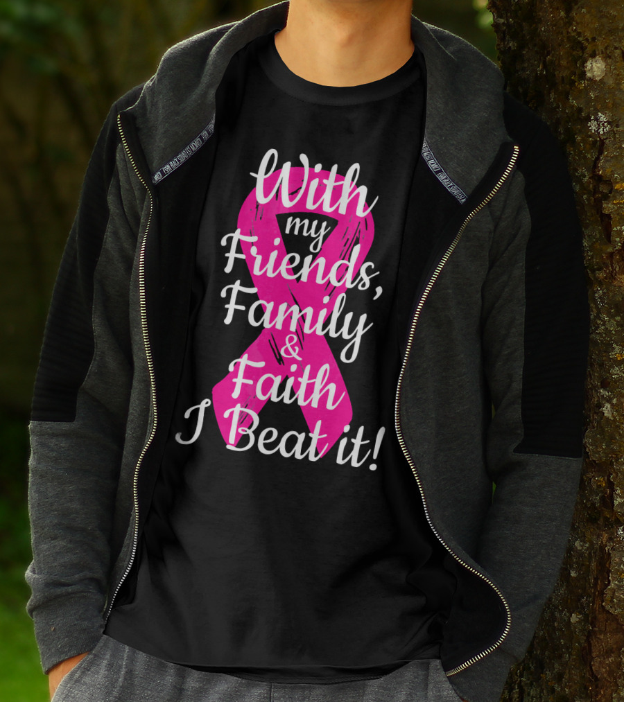 With My Friends Family Faith I Beat It Breast Cancer Survivor Family Novelty T-Shirt