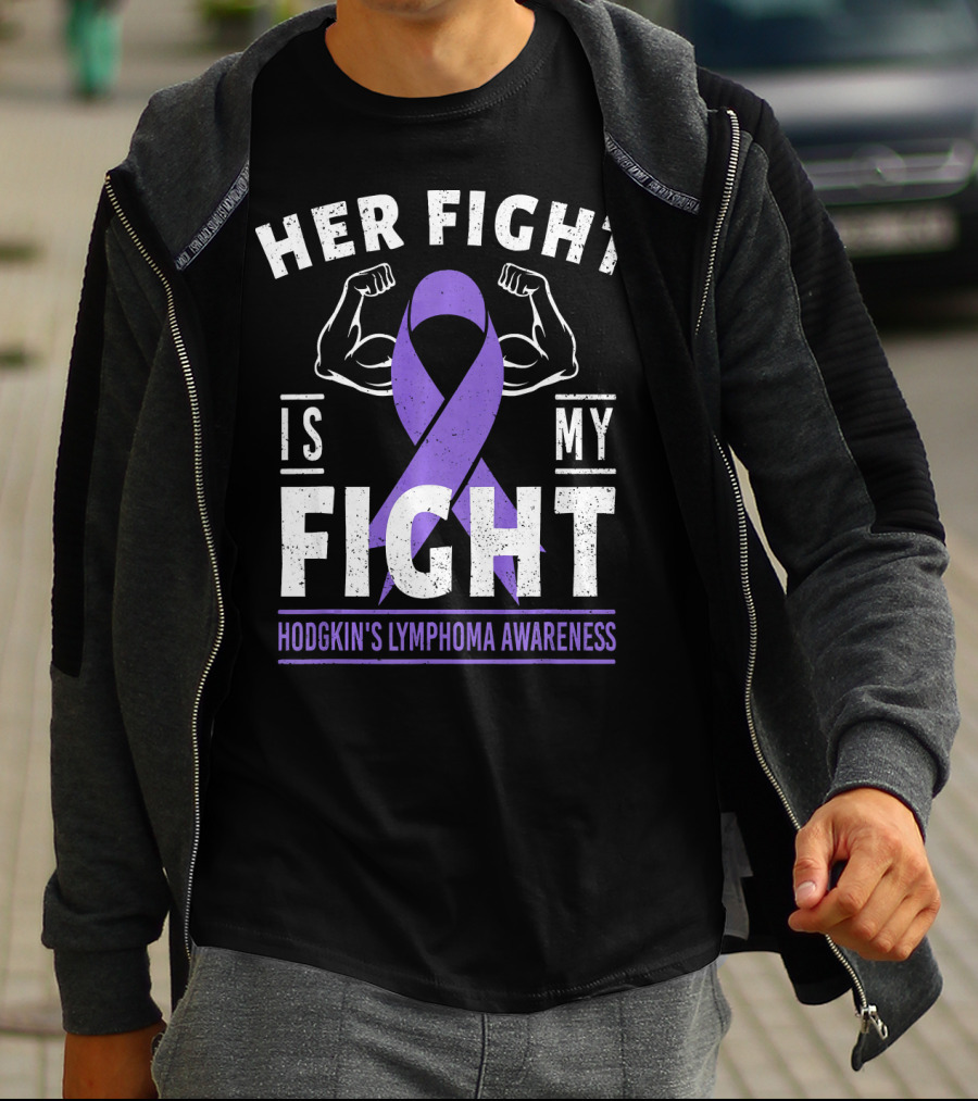 HER FIGHT IS MY FIGHT HODGKIN'S LYMPHOMA AWARENESS T-Shirt