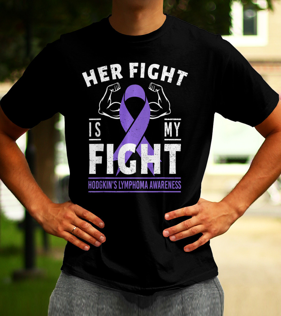 HER FIGHT IS MY FIGHT HODGKIN'S LYMPHOMA AWARENESS T-Shirt