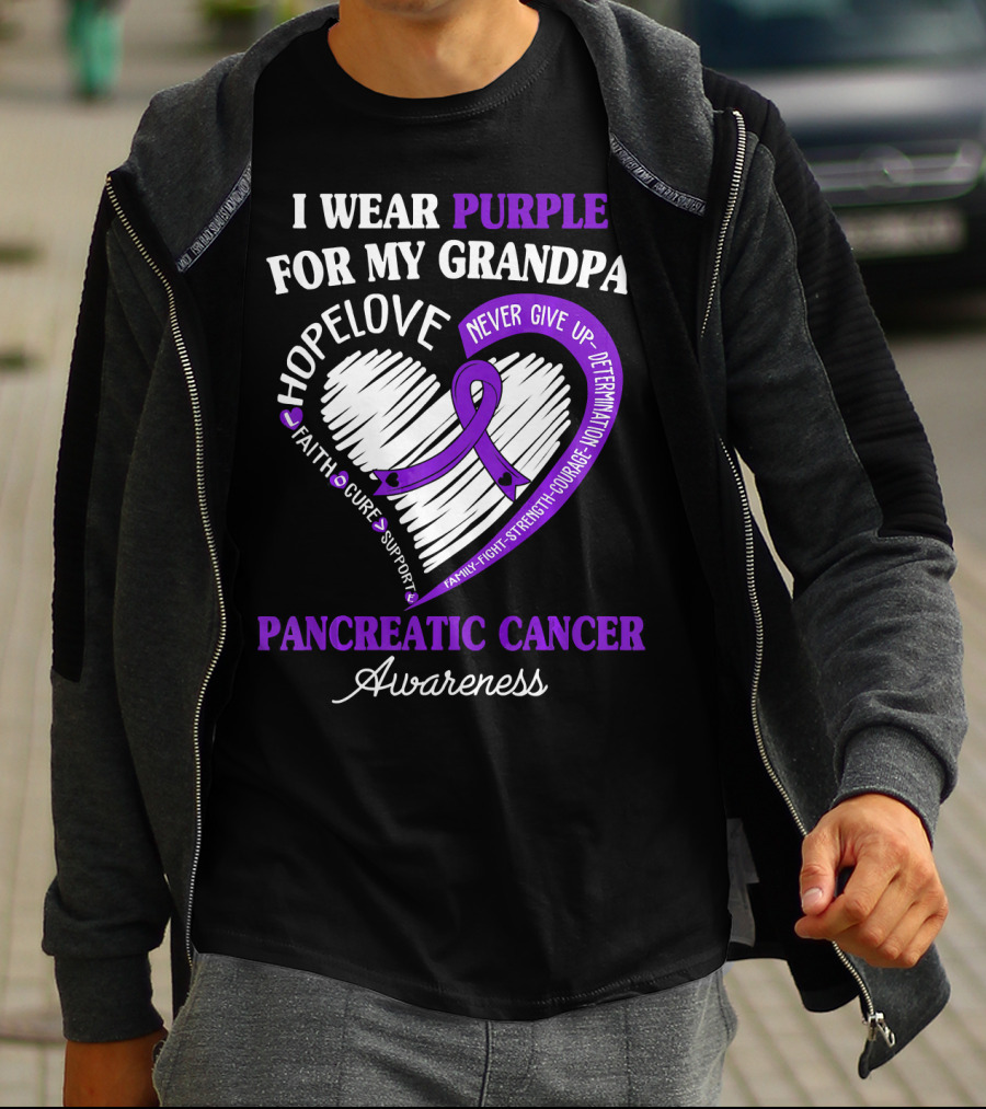 I Wear Purple For My Grandpa Pancreatic Cancer Awareness Hope Love Courage Strength T-Shirt