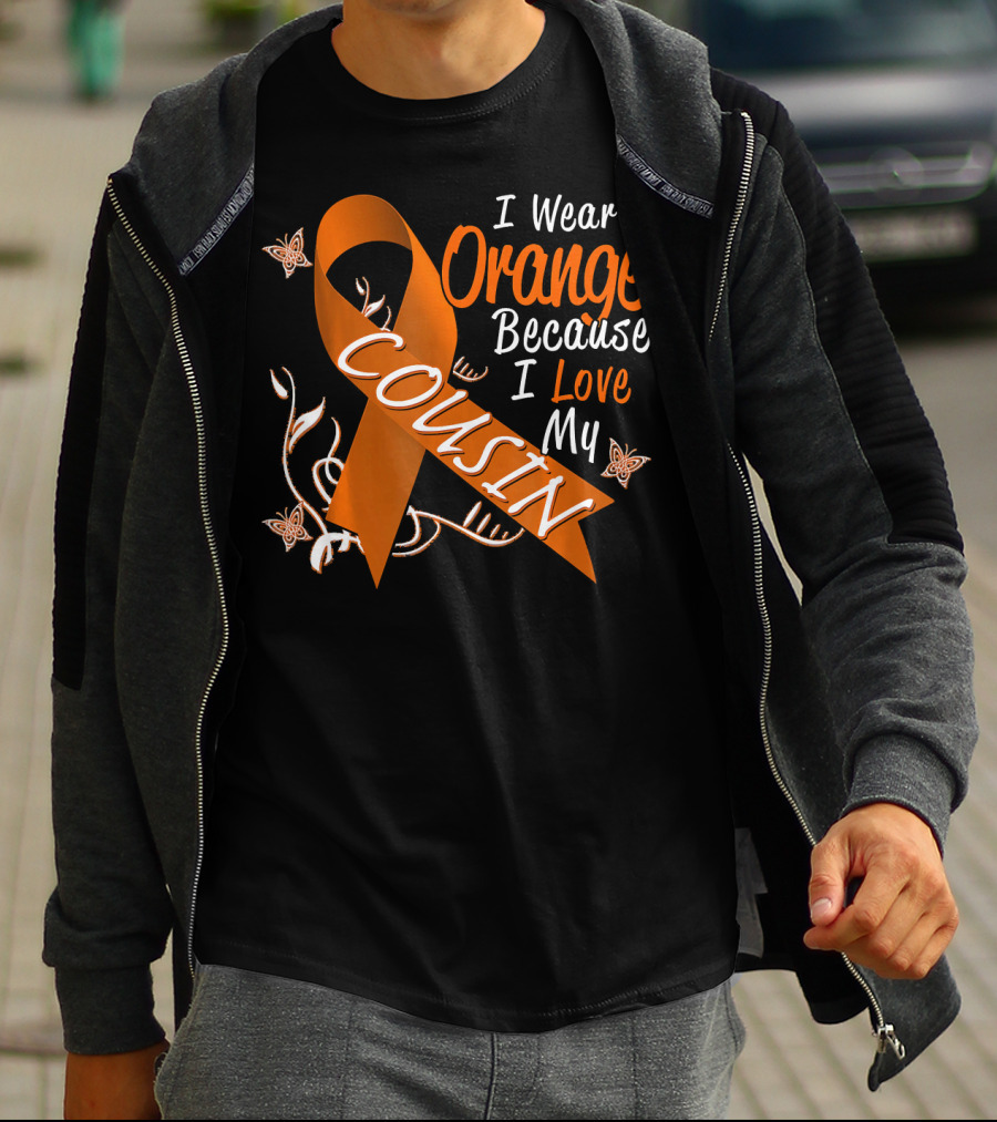 I Wear Orange Because I Love My Cousin Leukemia Awareness T-Shirt
